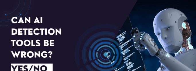 Can AI Detection Tools Be Wrong?